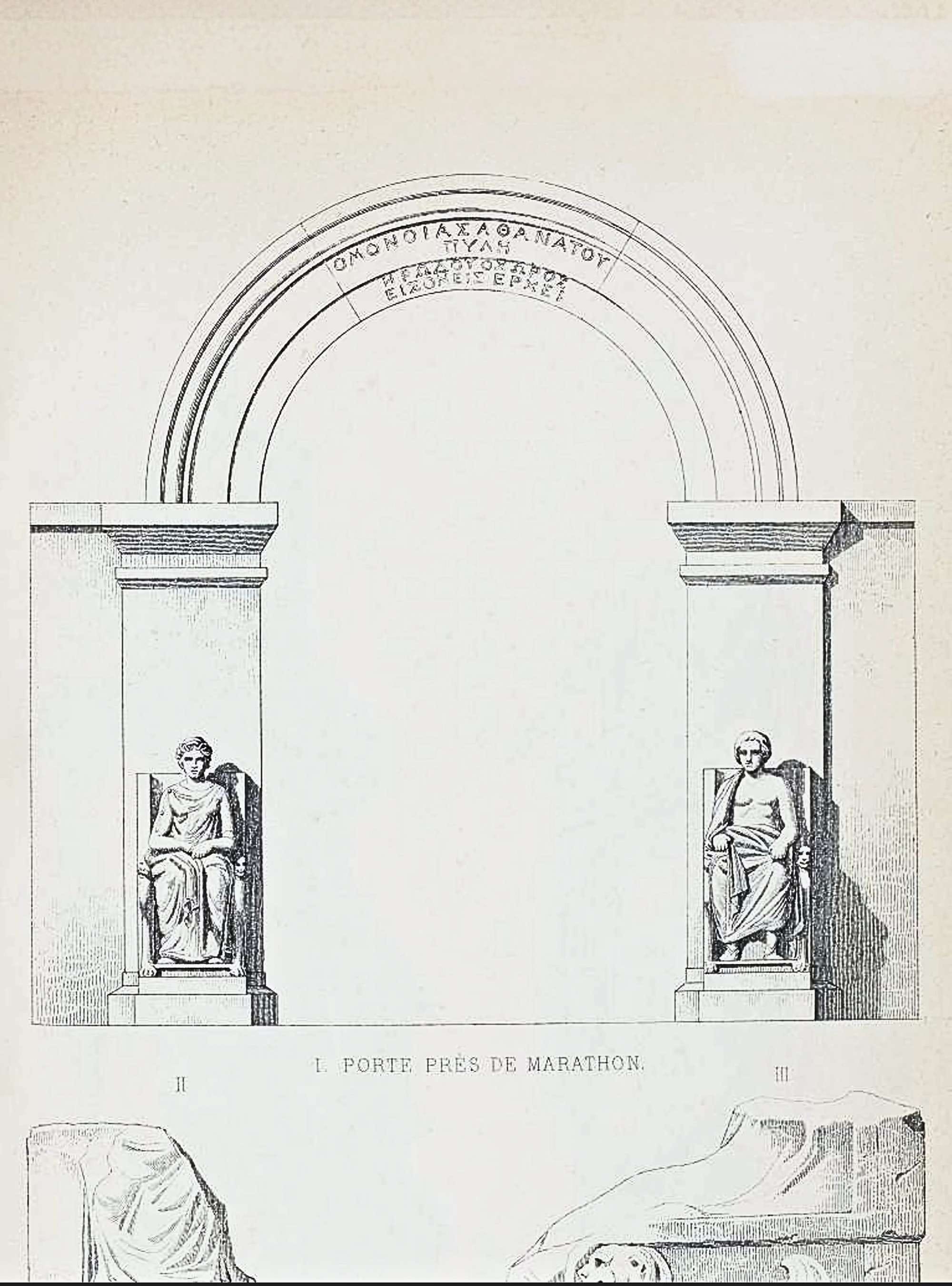 The gate of immortal concord from Herodes’ estate at Mandra tis Grias: reconstruction of the gate by LeBas (1888), which depicts the top of the arch bearing Herodes’ inscription and the statues of himself and Regilla that flanked it.